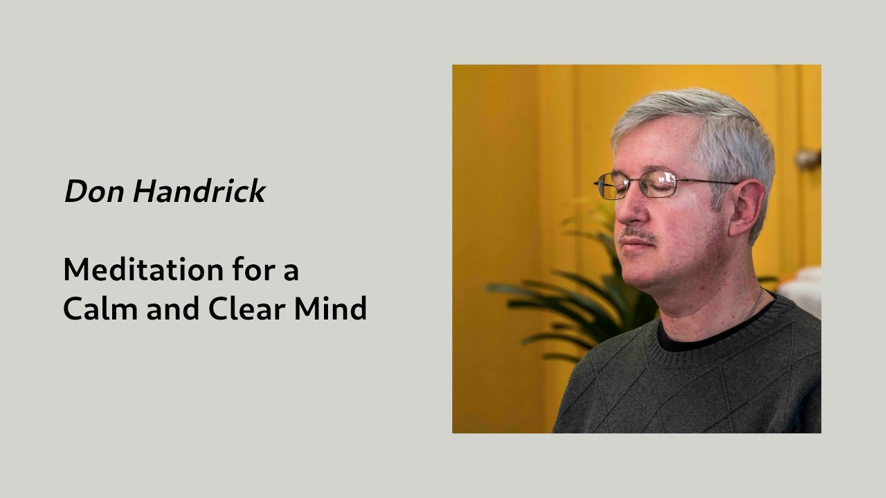 Don Handrick: Meditation for a Calm and Clear Mind