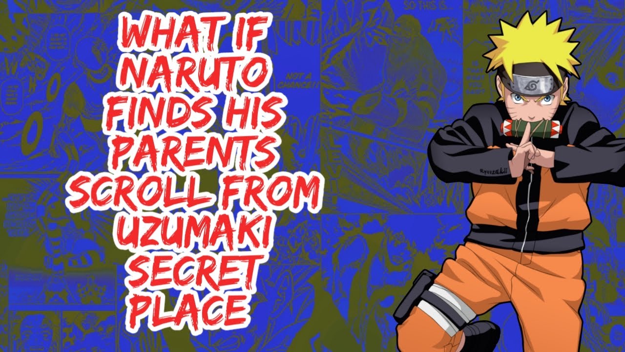 What if Naruto Finds His Parents Scroll From Uzumaki Secret Place | Part 1