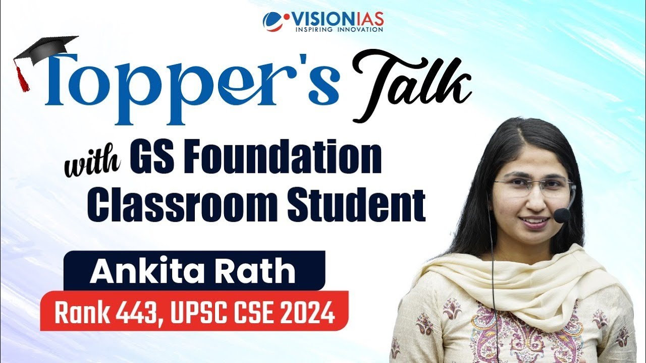 Topper’s Talk | Ankita Rath | AIR 443 | UPSC CSE 2024 | Classroom Foundation Course