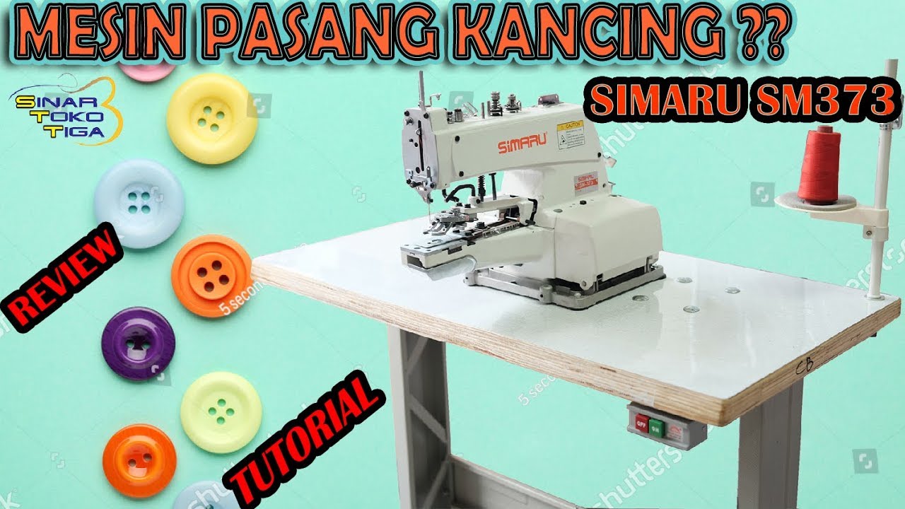 [REVIEW] MESIN JAHIT PASANG KANCING SIMARU SM 373 | SINAR TOKO TIGA