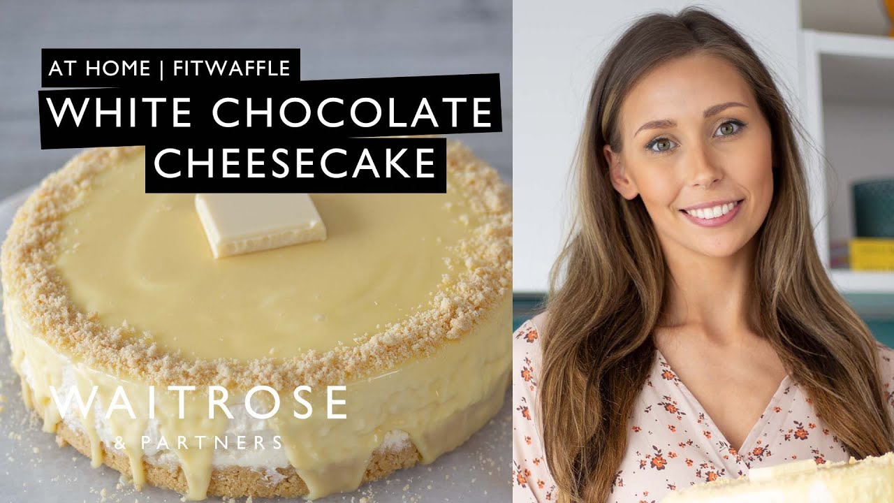 Fitwaffle No Bake White Chocolate Cheesecake | At Home | Waitrose