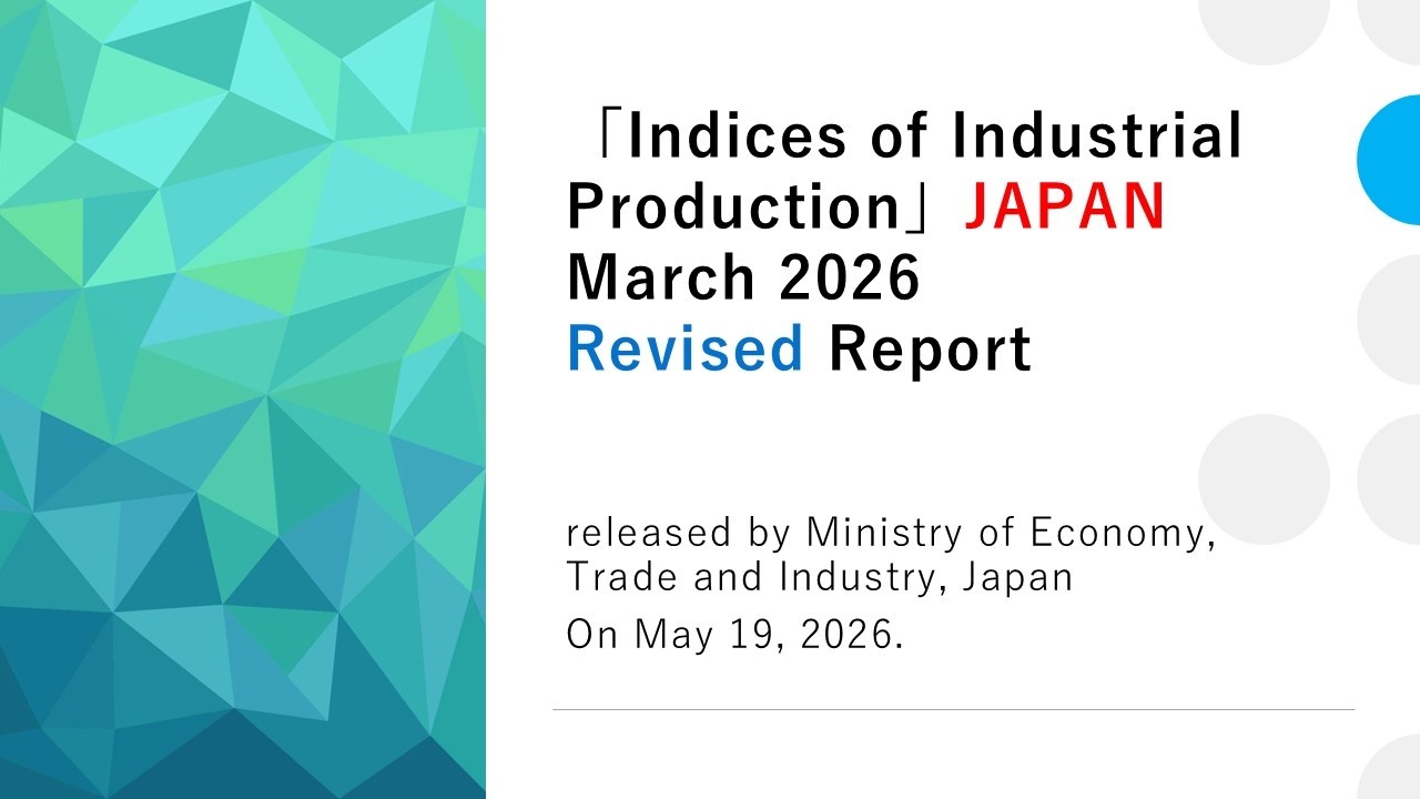 [Indices of Industrial Production] March 2026 Revised Report