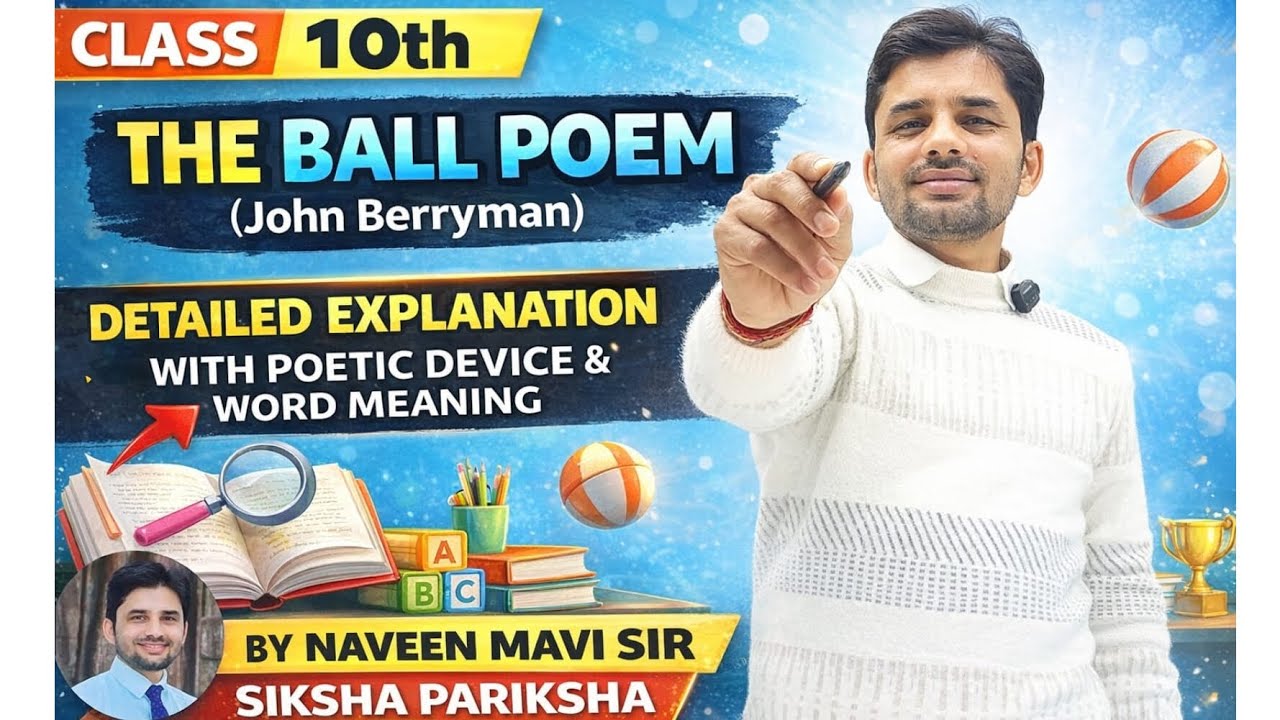 The Ball Poem ✅️ Class -10 ✅️ Detail Explanation  with poetic device ( हिंदी में  ) ✍️