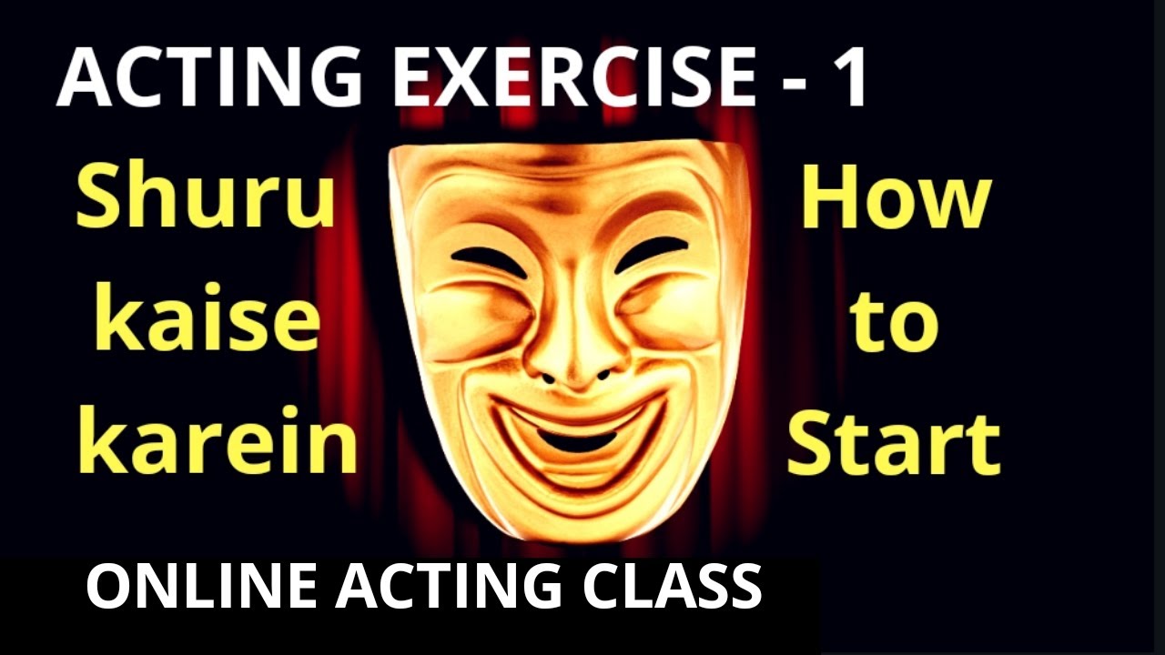 ACTING EXERCISE -1 Shuru kaise karein | How to Start | ONLINE ACTING CLASS call / wtsapp -7666222015