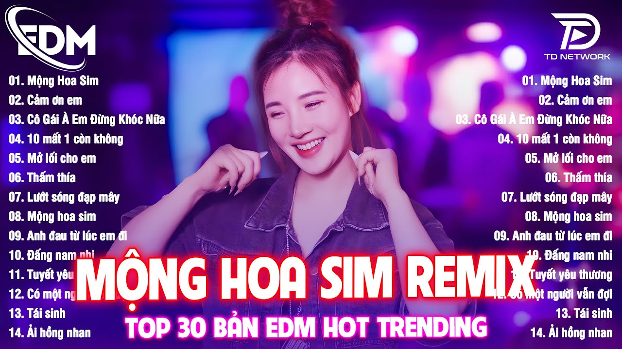 Mộng Hoa Sim Remix ♫ BXH Nhạc Trẻ EDM Hot Trend TRIỆU VIEW -Top 30 Bản EDM TikTok Hay Nhất 2025