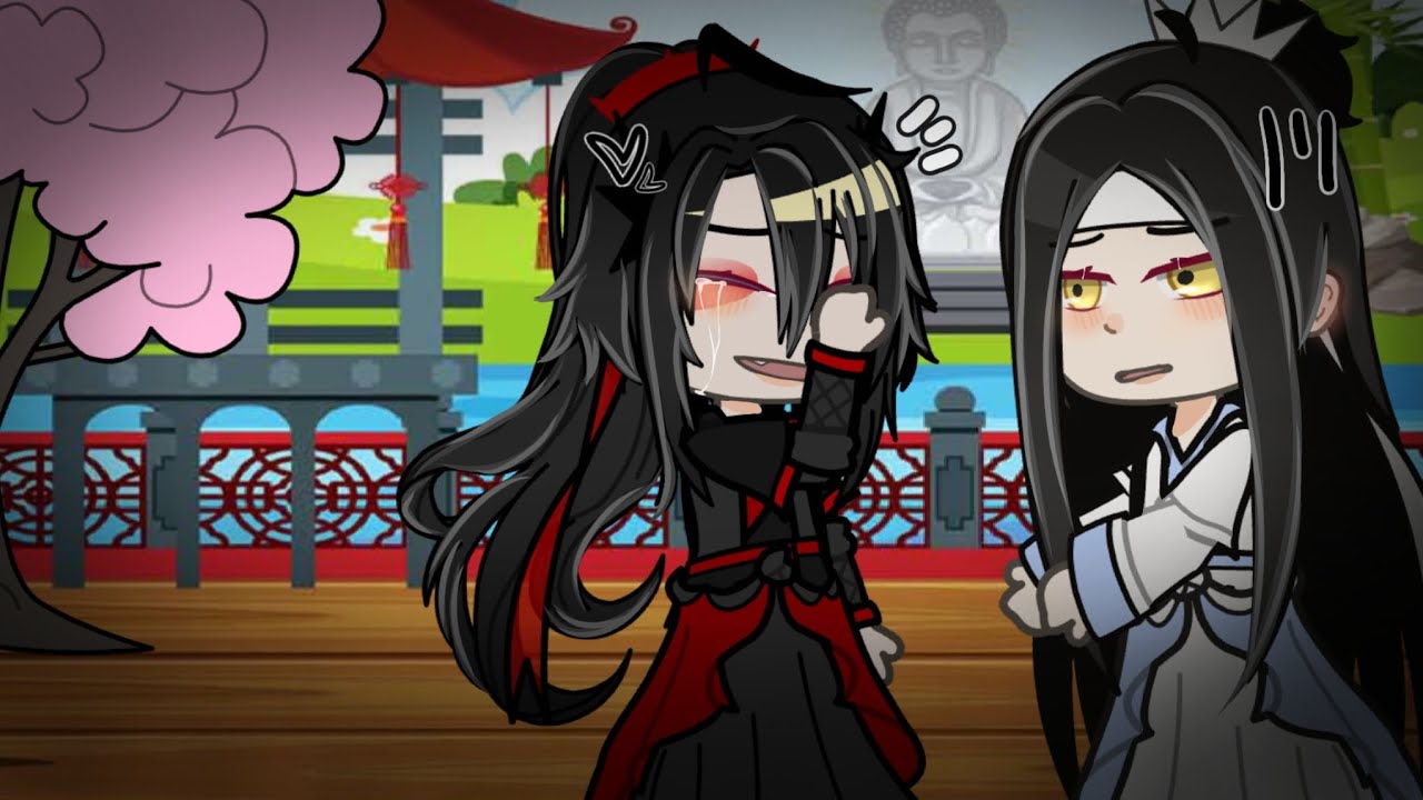 ||`` you are the best person in my life  `` || gacha meme || mdzs || (wangxian) || #mdzs #gachaclub