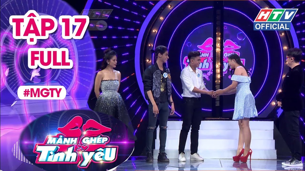 MẢNH GHÉP TÌNH YÊU | Anh không cần lý do, anh chỉ cần bông hoa của chương trình | MGTY #17 FULL