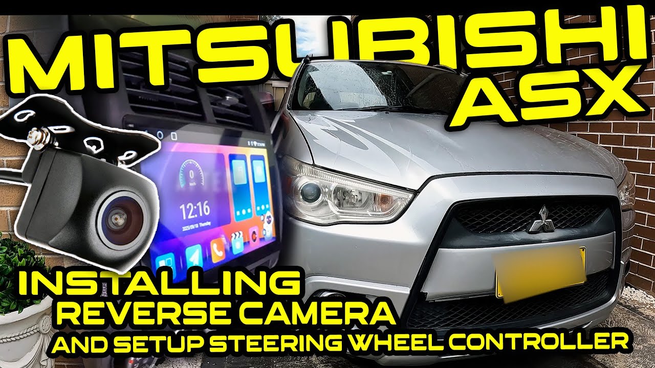 Mitsubishi ASX Installing Reverse Camera and Setup Steering wheel Controller V216
