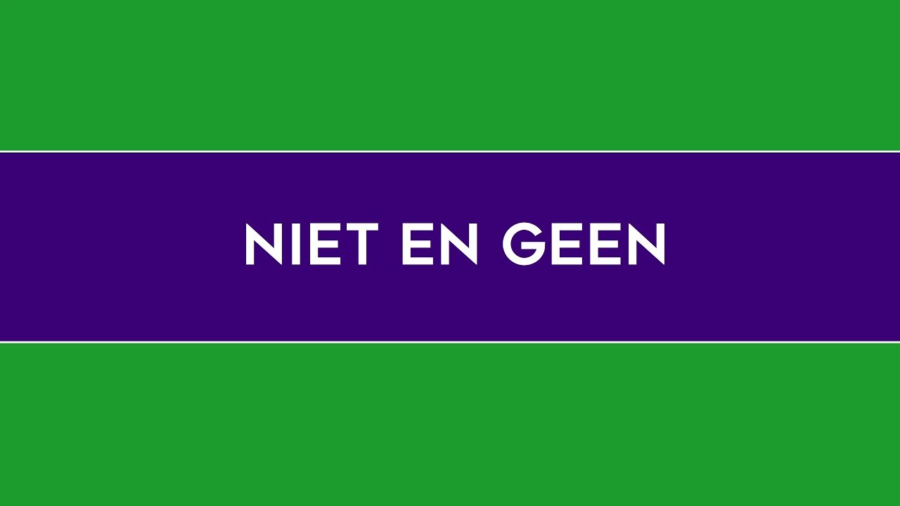 Niet en geen