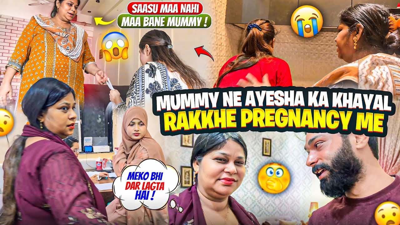 Mummy Ne Ayesha Ka Khayal Rakkhe Pregnancy Me 🥹| saasu Maa Nahi Maa Bane Mummy |