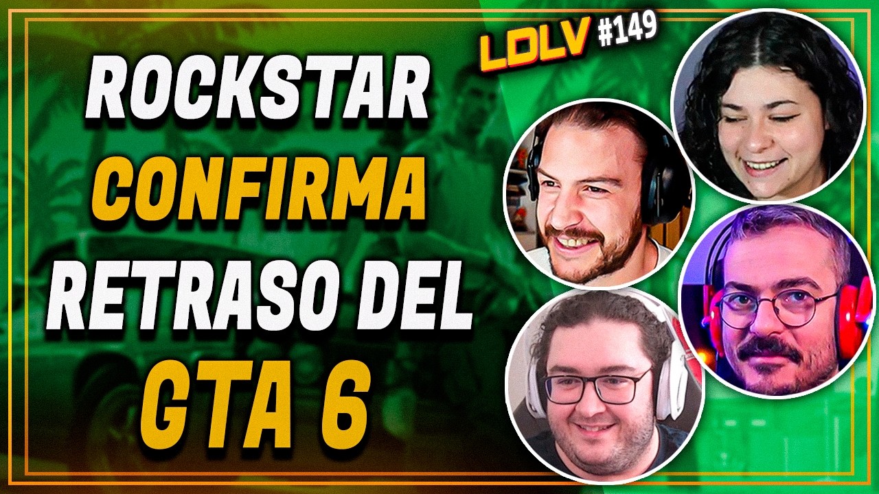 LDLV 149 - GTA 6 se retrasa. Críticas al Football Manager 2026. Daniel Vavra vs The Outer Worlds 2
