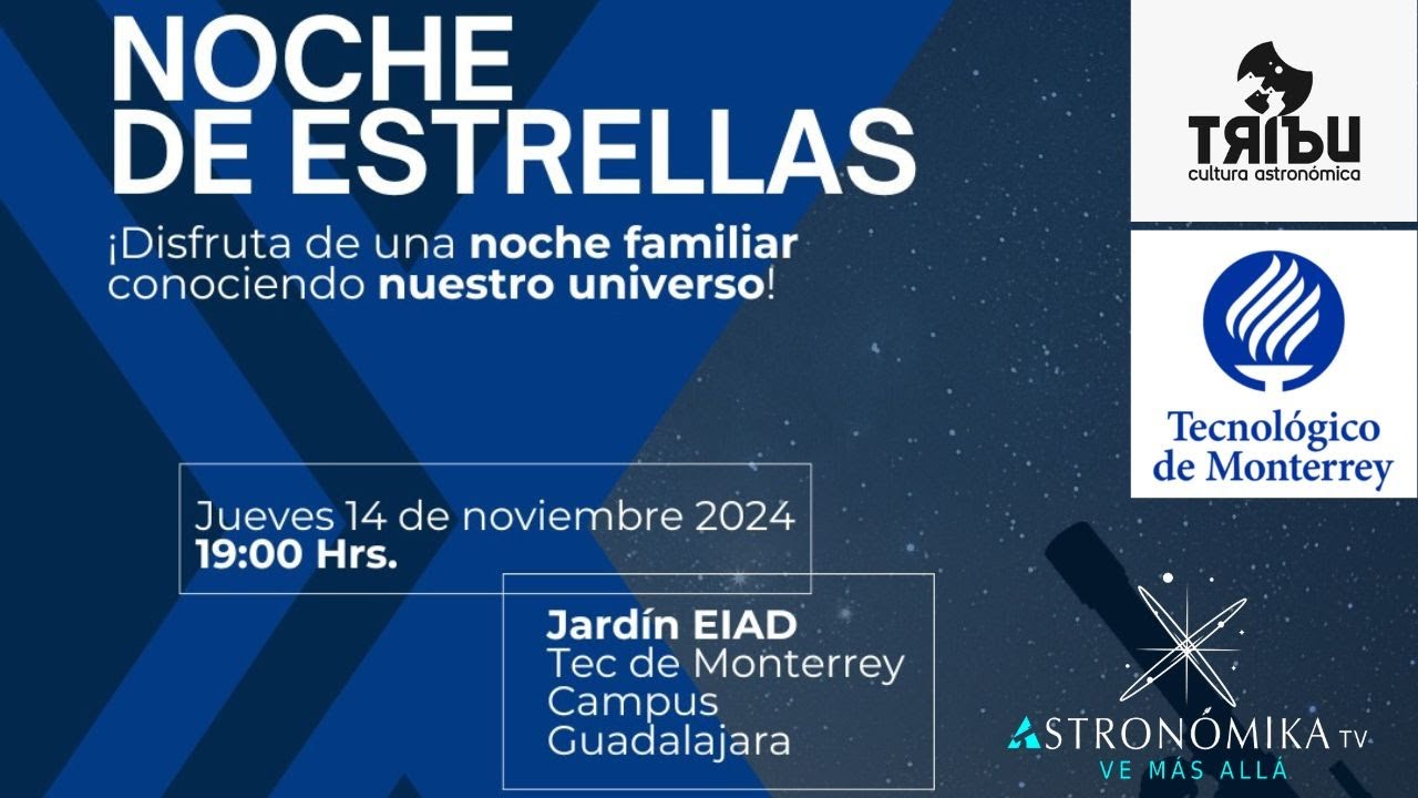 ¡Mira la Luna, Júpiter y Saturno! Noche de Estrellas en el Tec de Monterrey, Campus Guadalajara