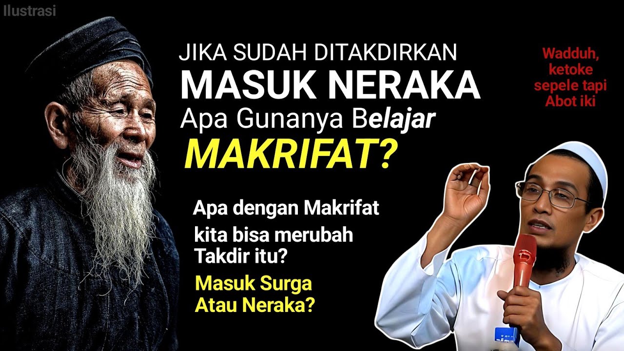 ⚡ Kalau Semua Sudah Takdir, Apa Gunanya Makrifat Kalau Akhirnya Masuk Neraka Juga?!