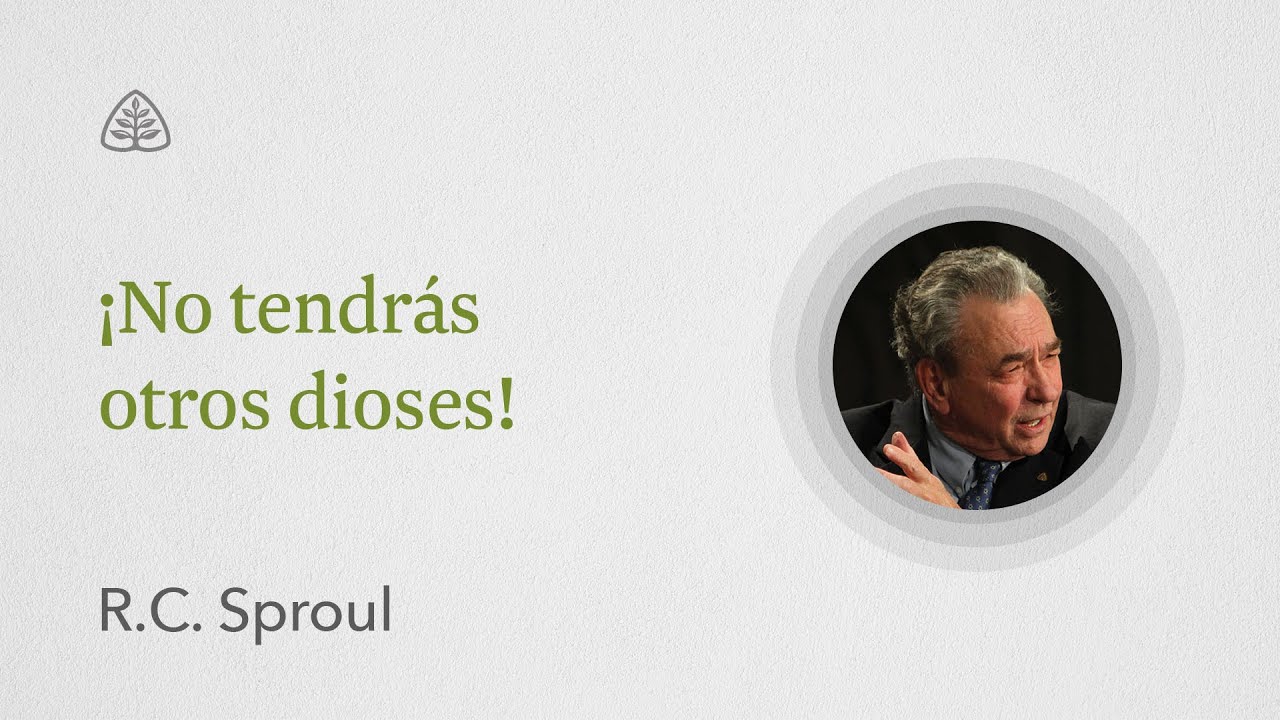 ¡No tendrás otros dioses!: Renovando Tu Mente con R.C. Sproul