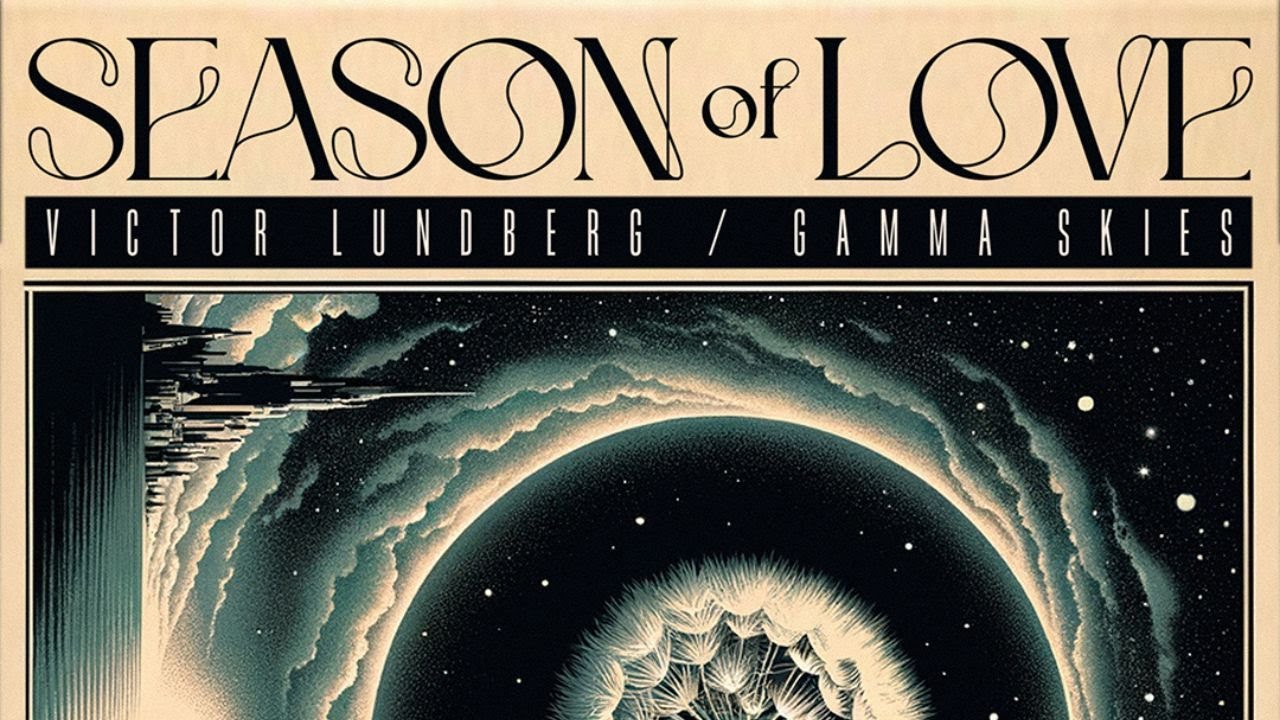 Gamma Skies, Victor Lundberg - Season of Love (Official Single)
