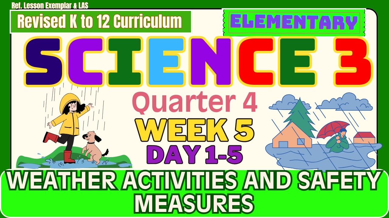 Science 3 Quarter 4 Week 5 Days 1-5 | Weather Activities and Safety Measures Revised K-12