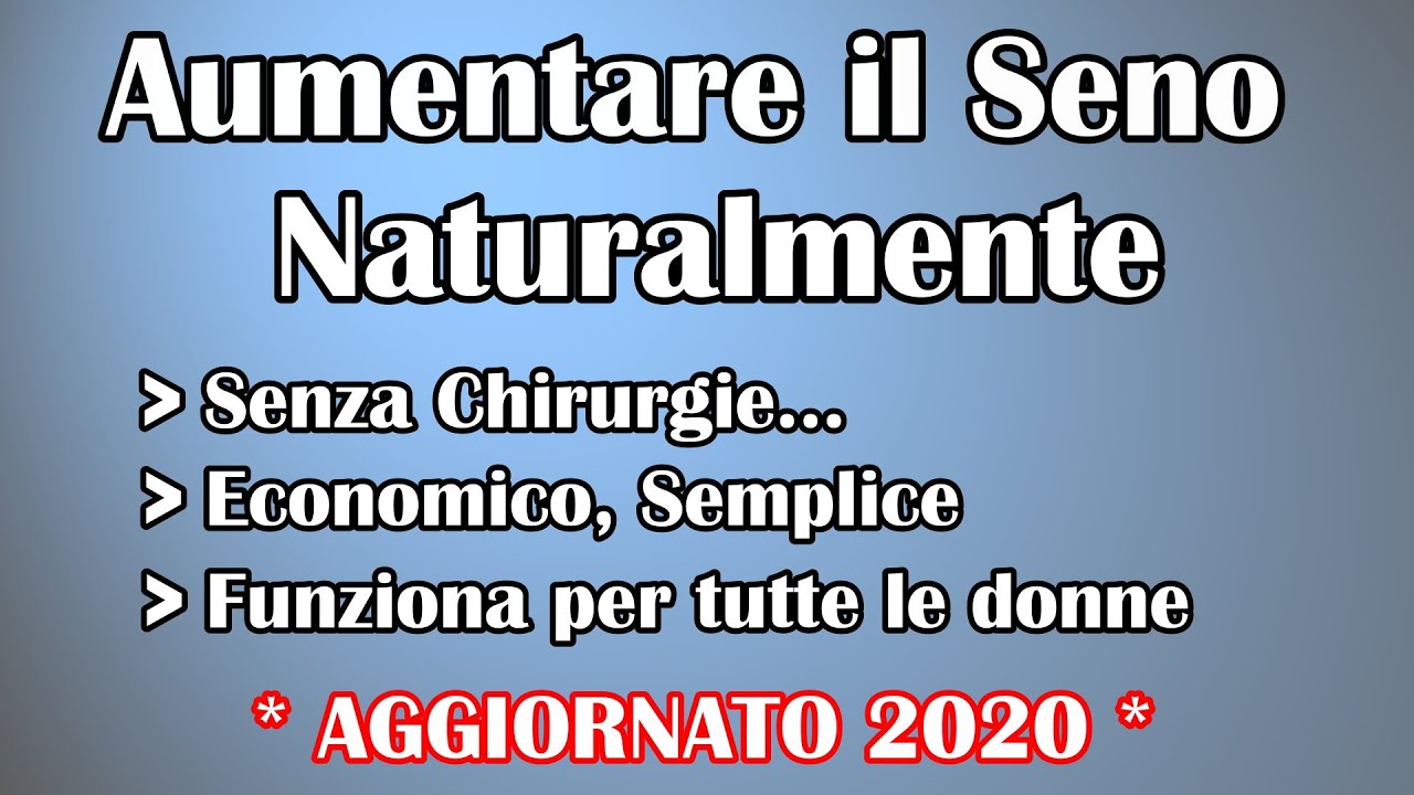Come Aumentare il Suo Seno Naturalmente - Senza Chirurgie, Creme o Pastiglie (AGGIORNATO 2020)