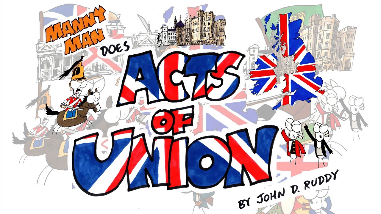 Acts of Union in 3 Minutes - Manny Man Does History