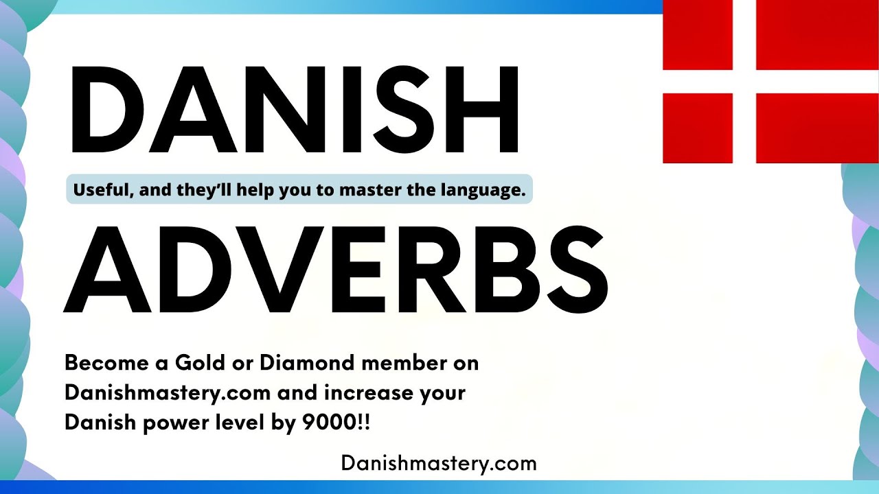 Learn Danish Adverbs! #3