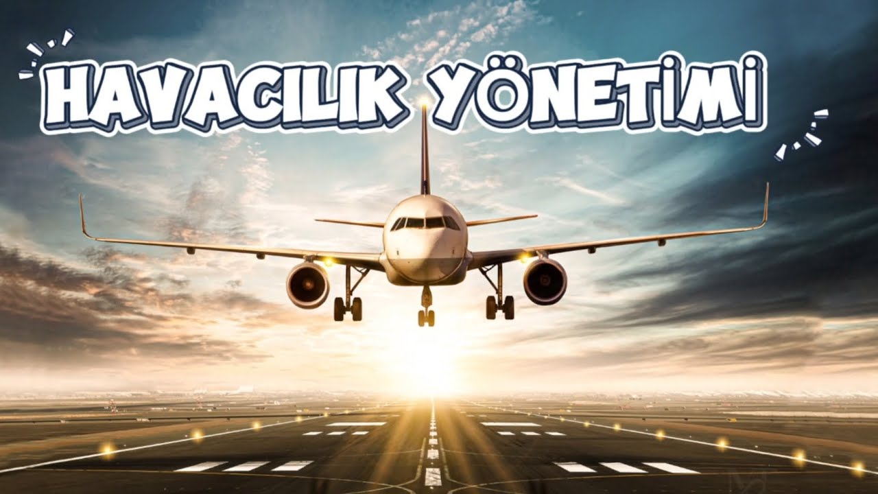 Havacılık Yönetimi Okuyan Biri Anlatıyor! | Bu Bölüm Gerçekte Ne?
