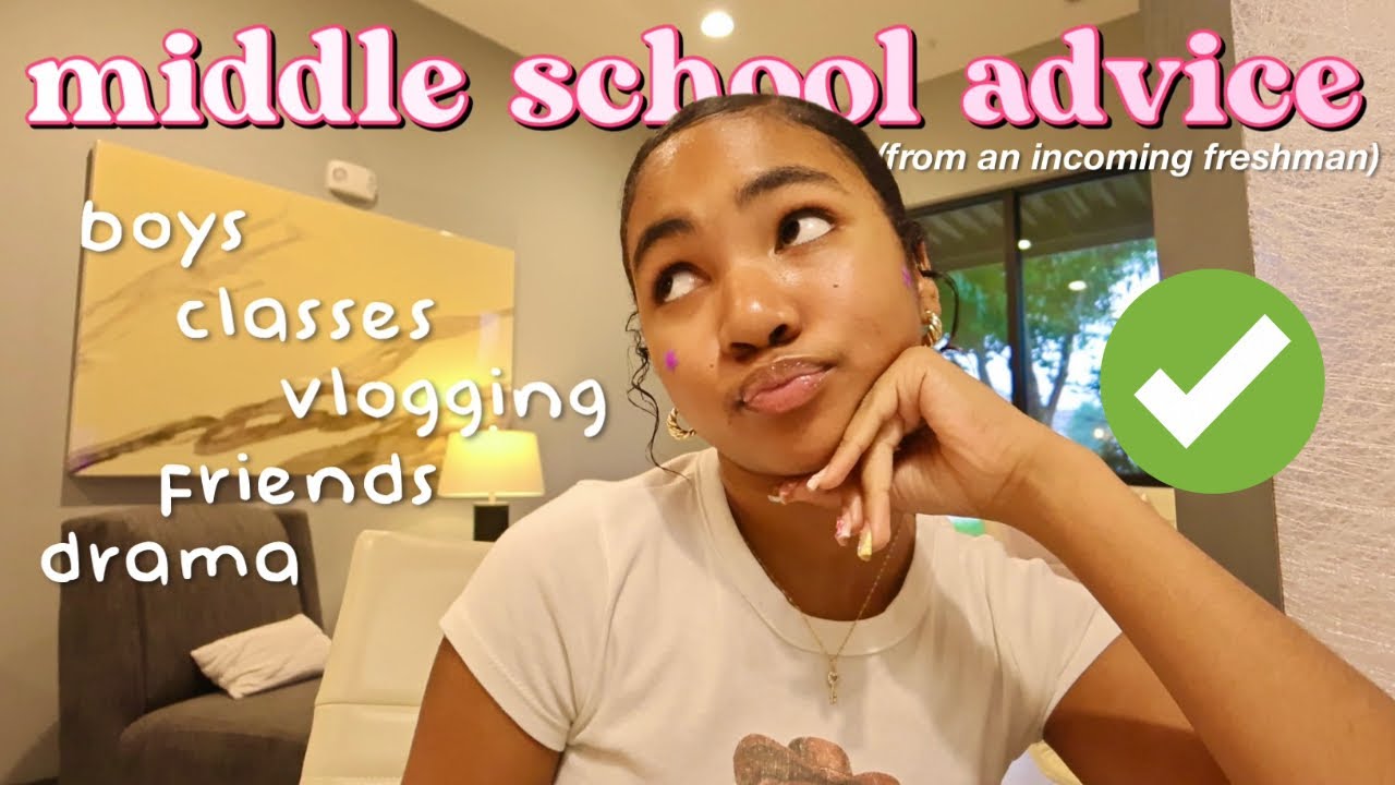 Surviving Middle School 101: Tips&Advice from an Incoming Freshman!