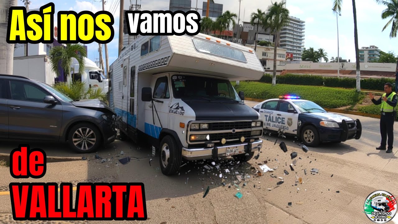 ¡NUESTRO VIAJE FAMILIAR ARRUINADO! Chocamos la Casa Rodante al Salir de Puerto Vallarta 😭