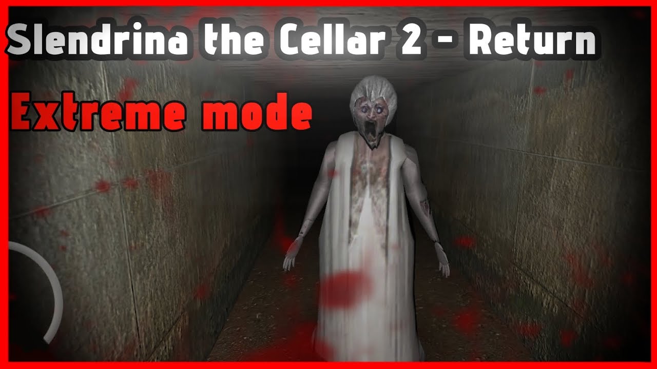 Slendrina The Cellar 2 - Return Extreme Mode