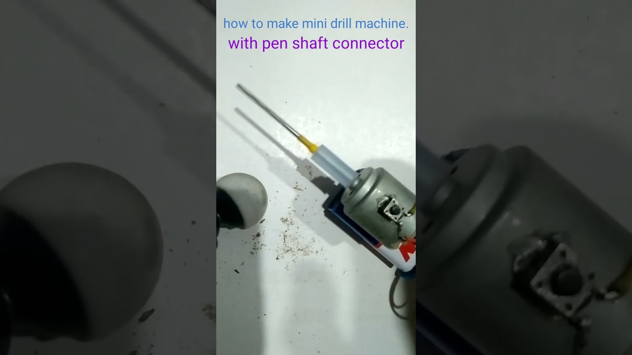 how to make mini drill machine with pen shaft connector.