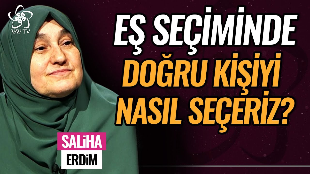Eş Seçiminde Dikkat Edilmesi Gereken Hususlar Nelerdir? l Saliha Erdim