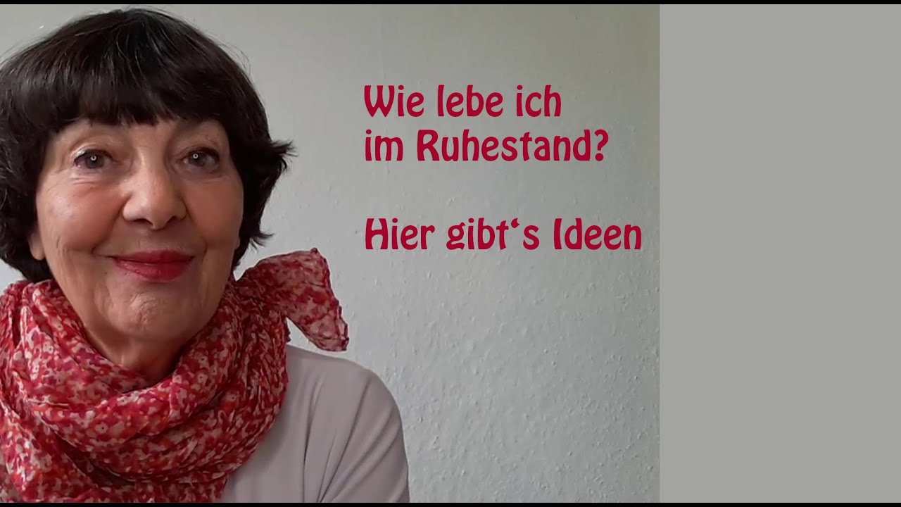 Wie lebe ich im Ruhestand? Ideen zur Gestaltung