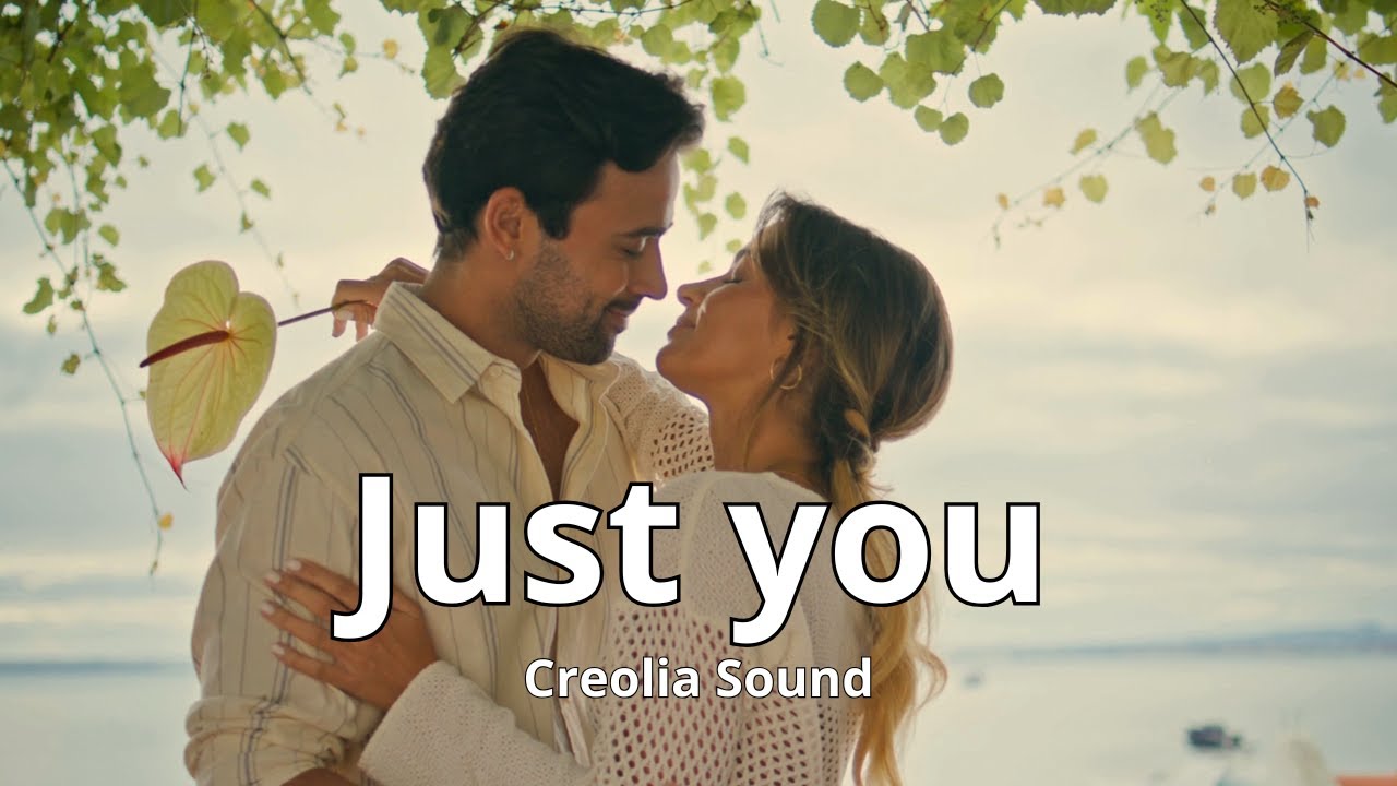 Just you - Creolia Sound - Official Video 4k