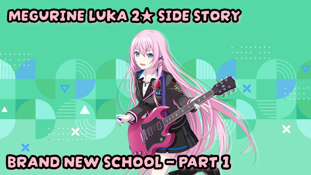 [Project sekai] Megurine Luka 2★ Card Side Story – Part 1 