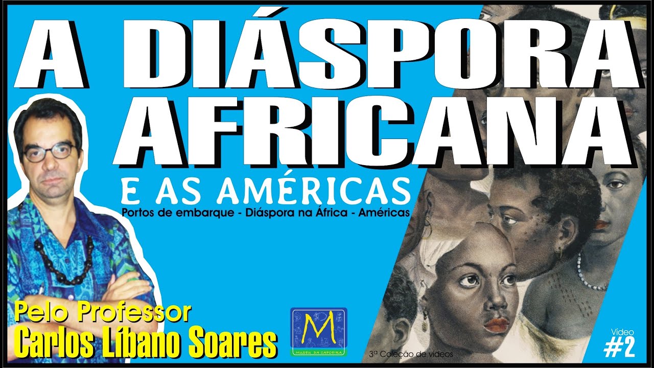A DIÁSPORA AFRICANA - Portos de embarque, escravidão, Capoeira e ancestralidade Prof. Carlos Eugênio