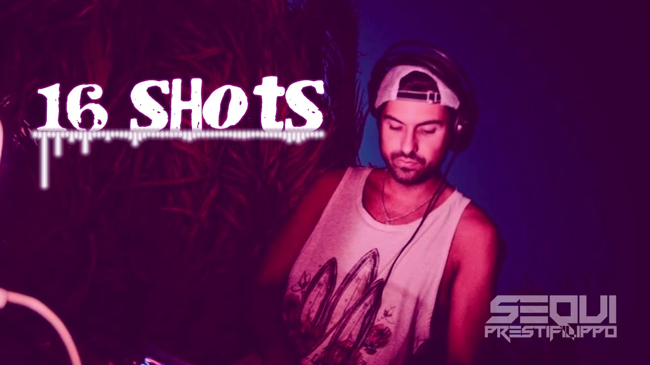 16 Shots - Stefflon Don (sequi prestifilippo remix)