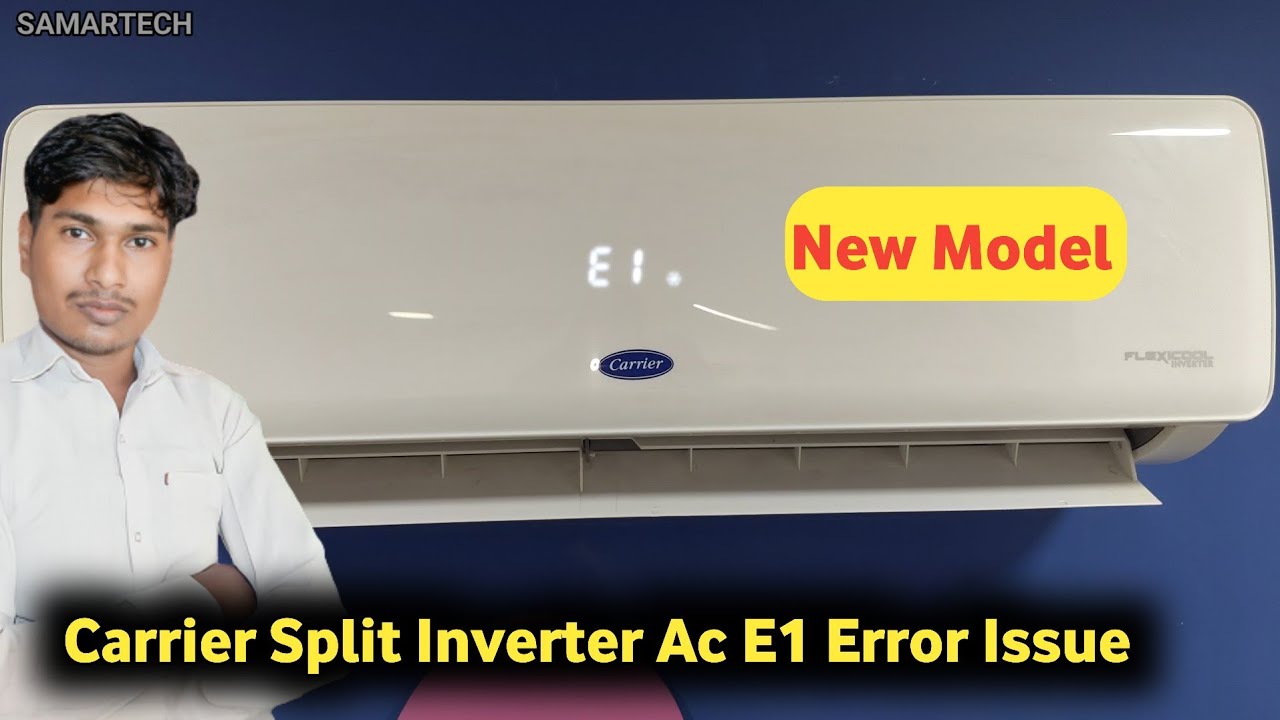 Carrier Split Inverter Ac E1 Error Kaise Thik Kare