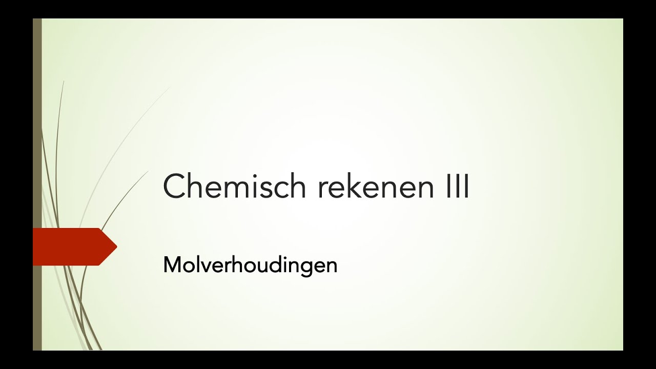 Chemisch rekenen III: Molverhoudingen