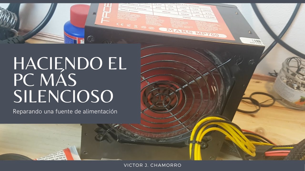 Hacer el PC más silencioso - Reparando fuente de alimentación.