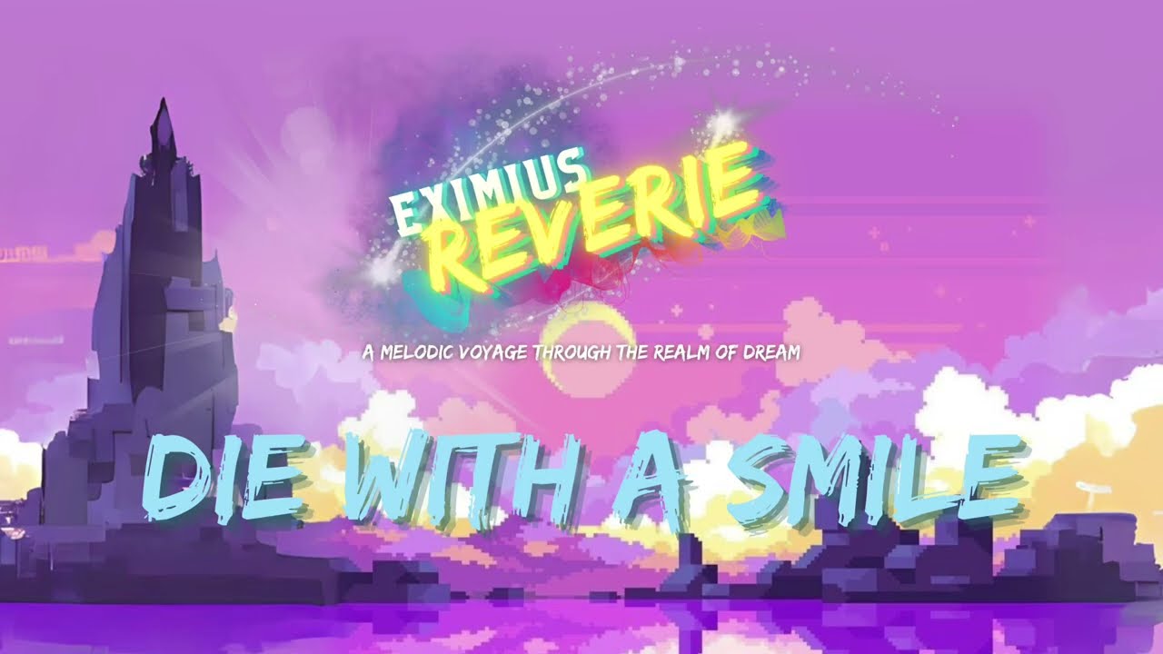 Eximius Reverie : Die With A Smile from Lady Gaga & Bruno Mars by Eximius Regiment