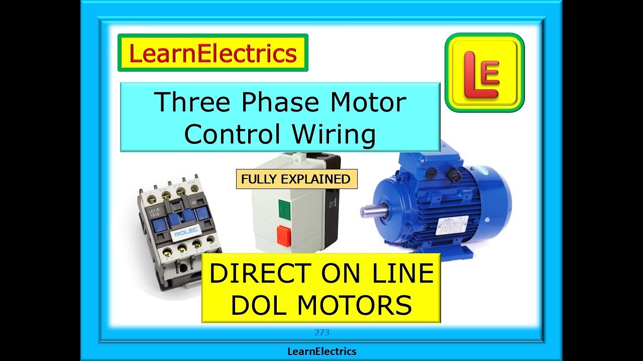 THREE PHASE MOTOR CONTROL WIRING &ndash; DIRECT ON LINE MOTORS &ndash; DOL &ndash; HOW THE CONTROL CIRCUIT WORKS