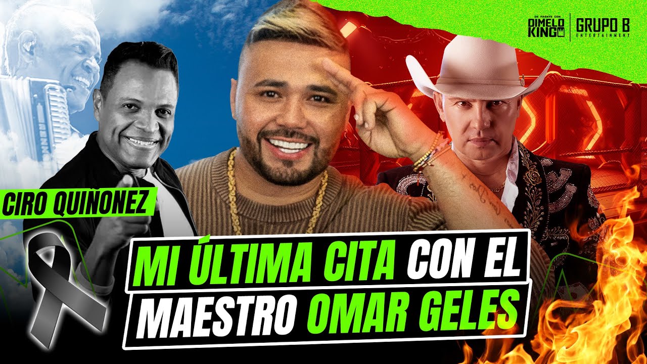 CIRO QUIÑONEZ - MI ÚLTIMA CITA CON EL MAESTRO OMAR GELES