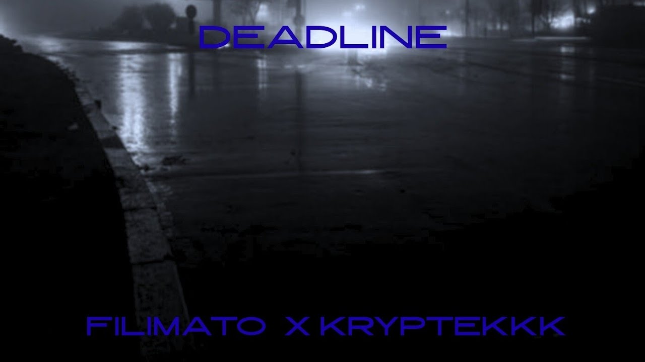 Filimato, Kryptekkk - Deadline (Official Music Video)