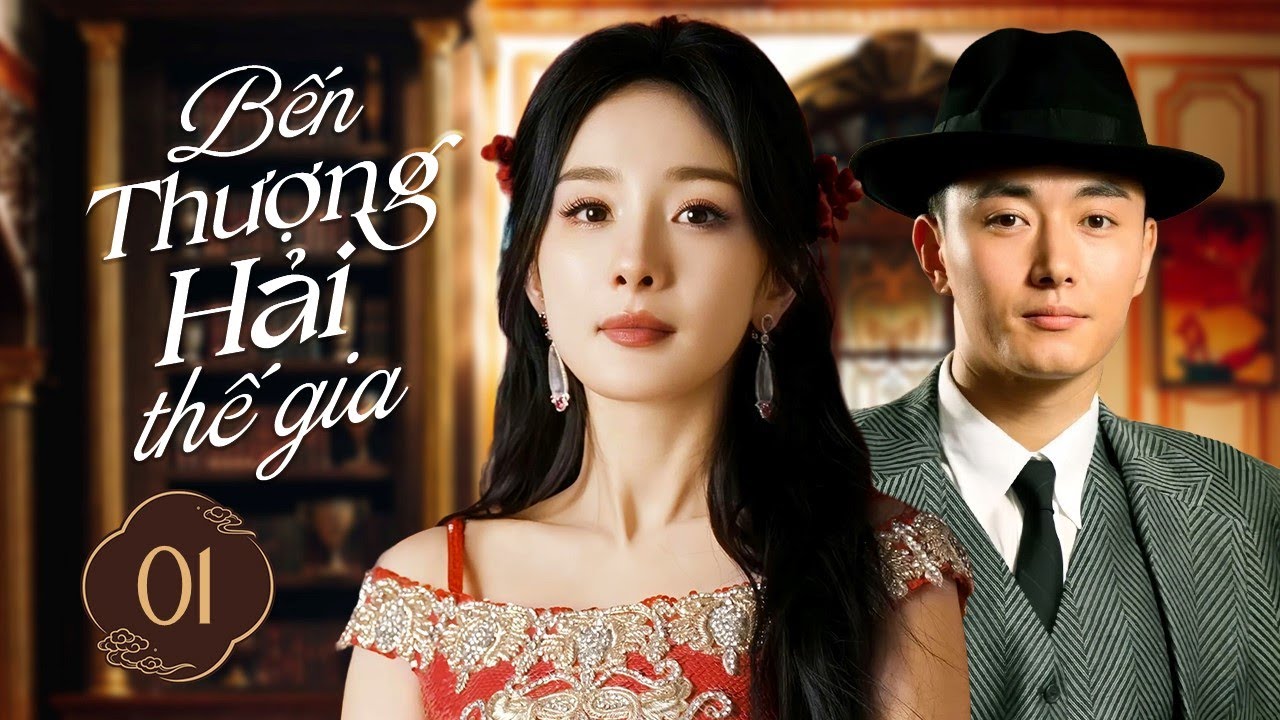 BẾN THƯỢNG HẢI THẾ GIA - Tập 01 | Nàng Lọ Lem Dương Mịch Bước Vào Gia Đình Quyền Lực Nhất Thượng Hải