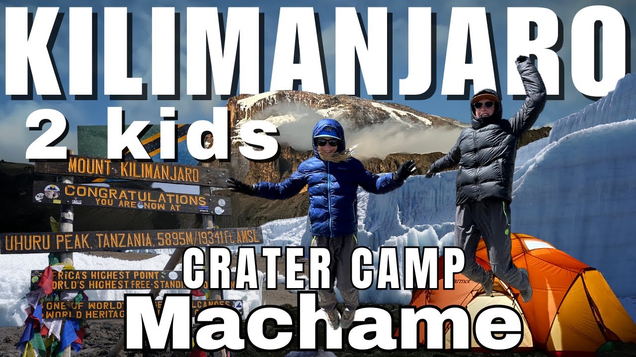 Mount Kilimanjaro Climb with kids. Trekking Machame Route to Uhuru Peak and a night at Crater Camp!
