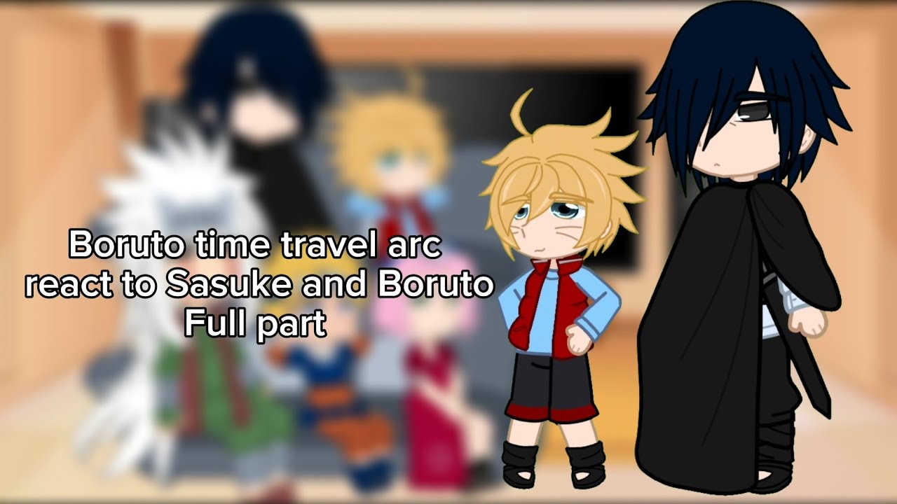 Boruto time travel arc react to Boruto and Sasuke (+future)|2x