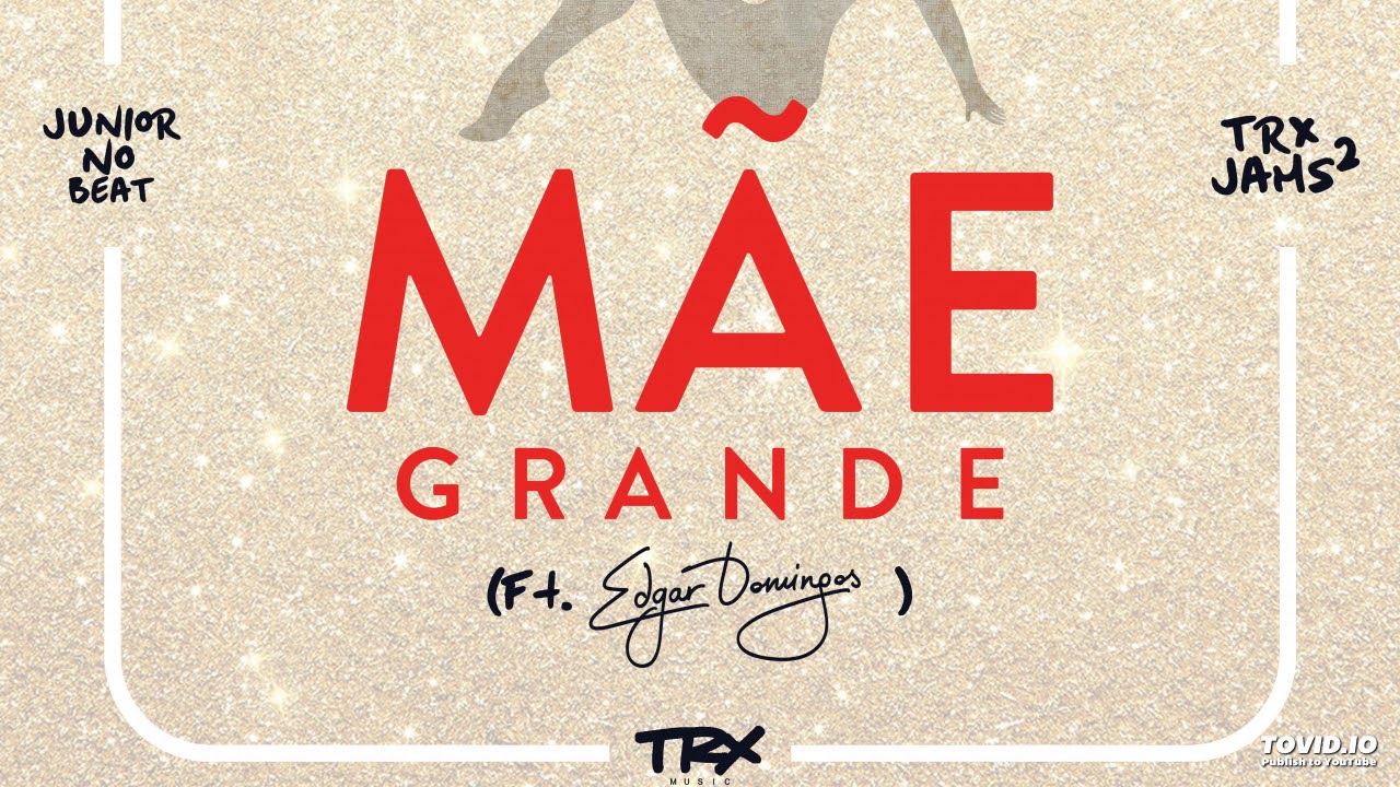TRX Music Feat. Edgar Domingos - Mãe Grande