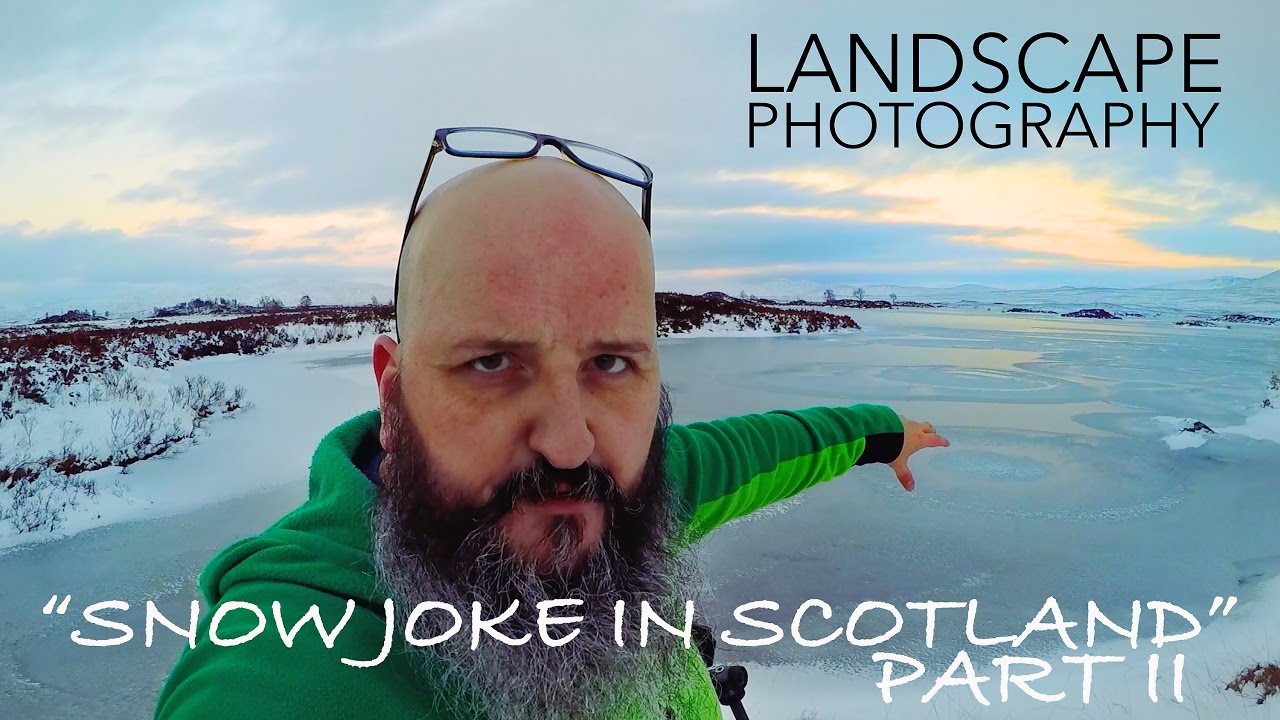 Landscape Photography - Snow Joke in Scotland Part 2