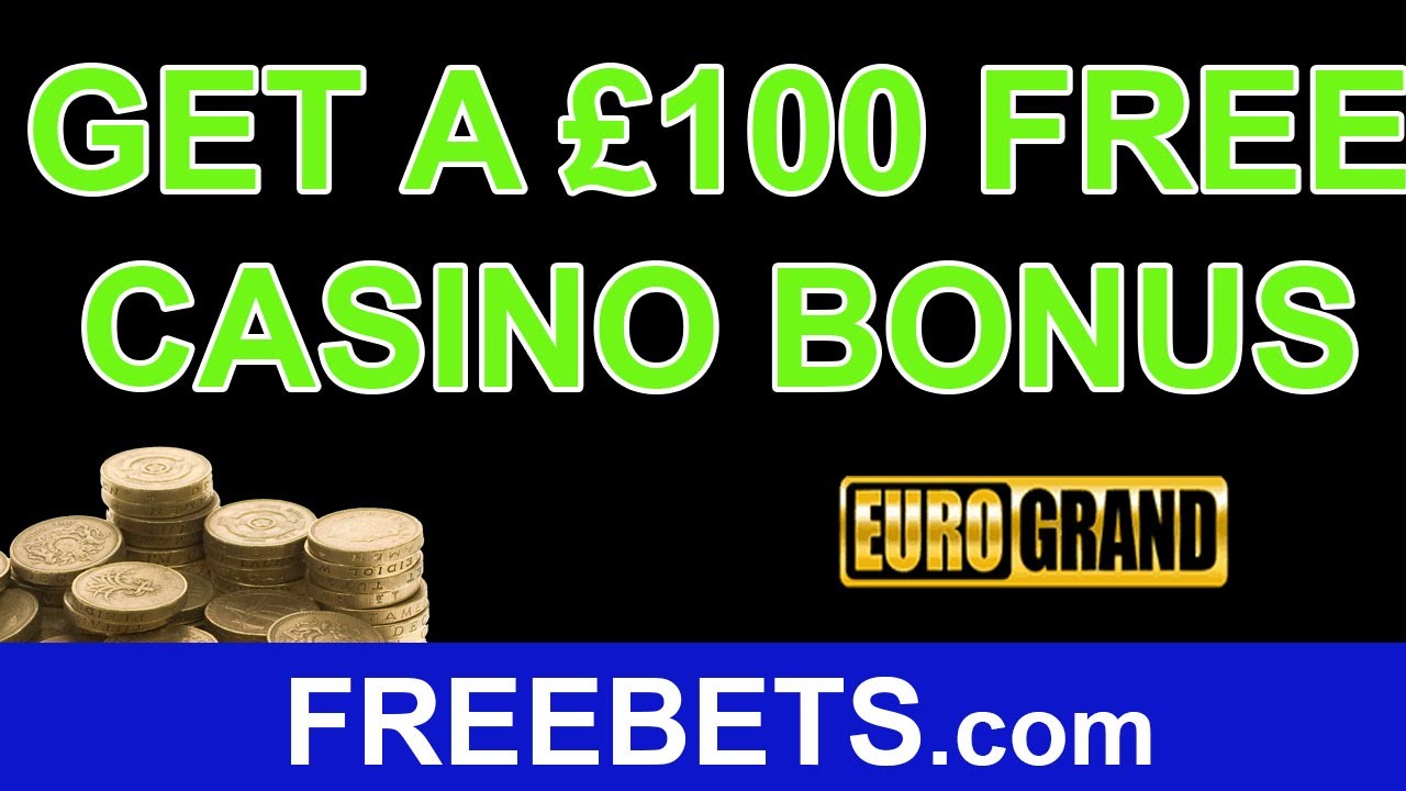 How To Claim A &pound;100 Free Casino Bonus With EuroGrand Casino