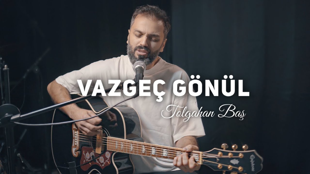 Tolgahan Baş - Vazgeç Gönül (Akustik Cover)