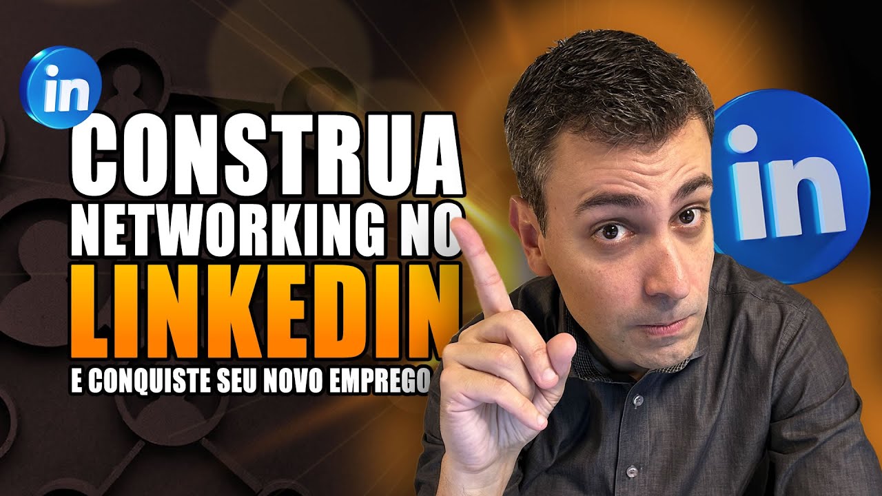 Como fazer networking no LinkedIn para conquistar um novo emprego? - Allan Lopes