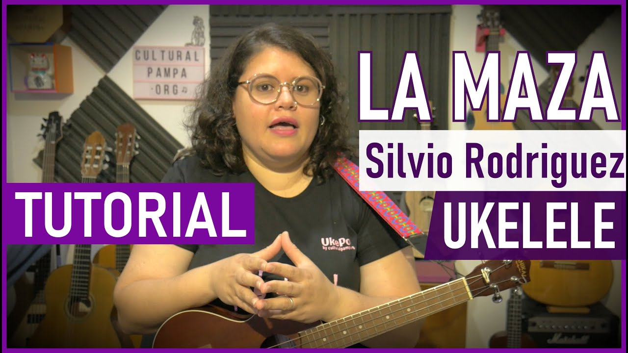 Como tocar La Maza (Silvio Rodriguez) en Ukulele | Tutorial Ukelele